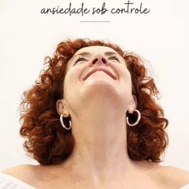 Desacelera-mente: Ansiedade sob controle