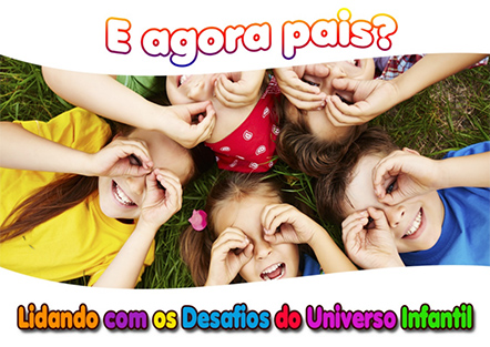 E agora pais? Lidando com os desafios do universo infantil